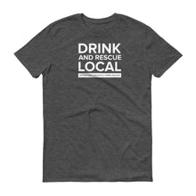 Load image into Gallery viewer, Drink and Rescue Local Short-Sleeve T-Shirt