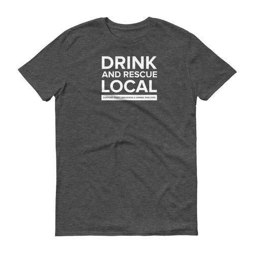 Drink and Rescue Local Short-Sleeve T-Shirt