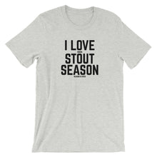 Load image into Gallery viewer, I Love When Stout Season Is Over Unisex Short Sleeve Shirt