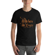 Load image into Gallery viewer, Witches Be Crazy Unisex Short Sleeve Shirt.