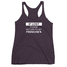 Load image into Gallery viewer, If Lost Return to my Frenchie Women&#39;s Racerback Tank