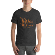 Load image into Gallery viewer, Witches Be Crazy Unisex Short Sleeve Shirt.