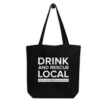 Load image into Gallery viewer, Drink and Rescue Local Eco Tote Bag