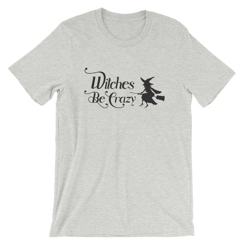 Witches Be Crazy Unisex Short Sleeve Shirt